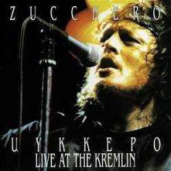 Zucchero : Uykkepo - Live at the Kremlin